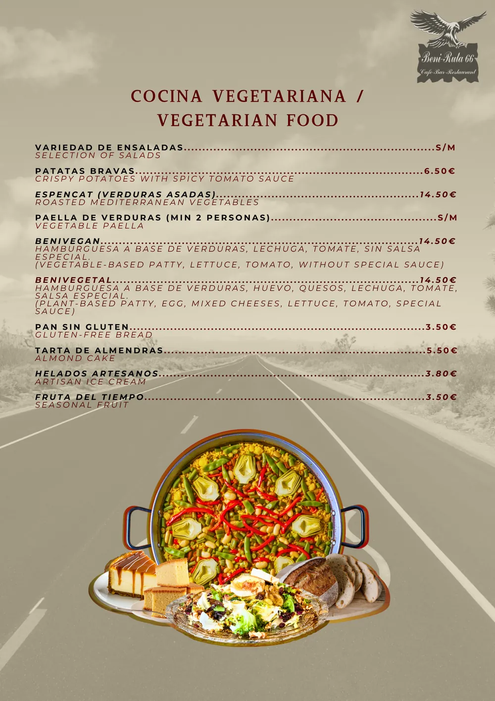 Cocina vegetariana: variedad de ensaladas, patatas bravas 6,50 €, espencat 14,50 €, paella de verduras (mínimo 2 personas), Benivegan 14,50 €, Benivegetal 14,50 €, pan sin gluten 3,50 €, tarta de almendras 5,50 €, helados artesanos 3,80 €, fruta del tiempo 3,50 €.